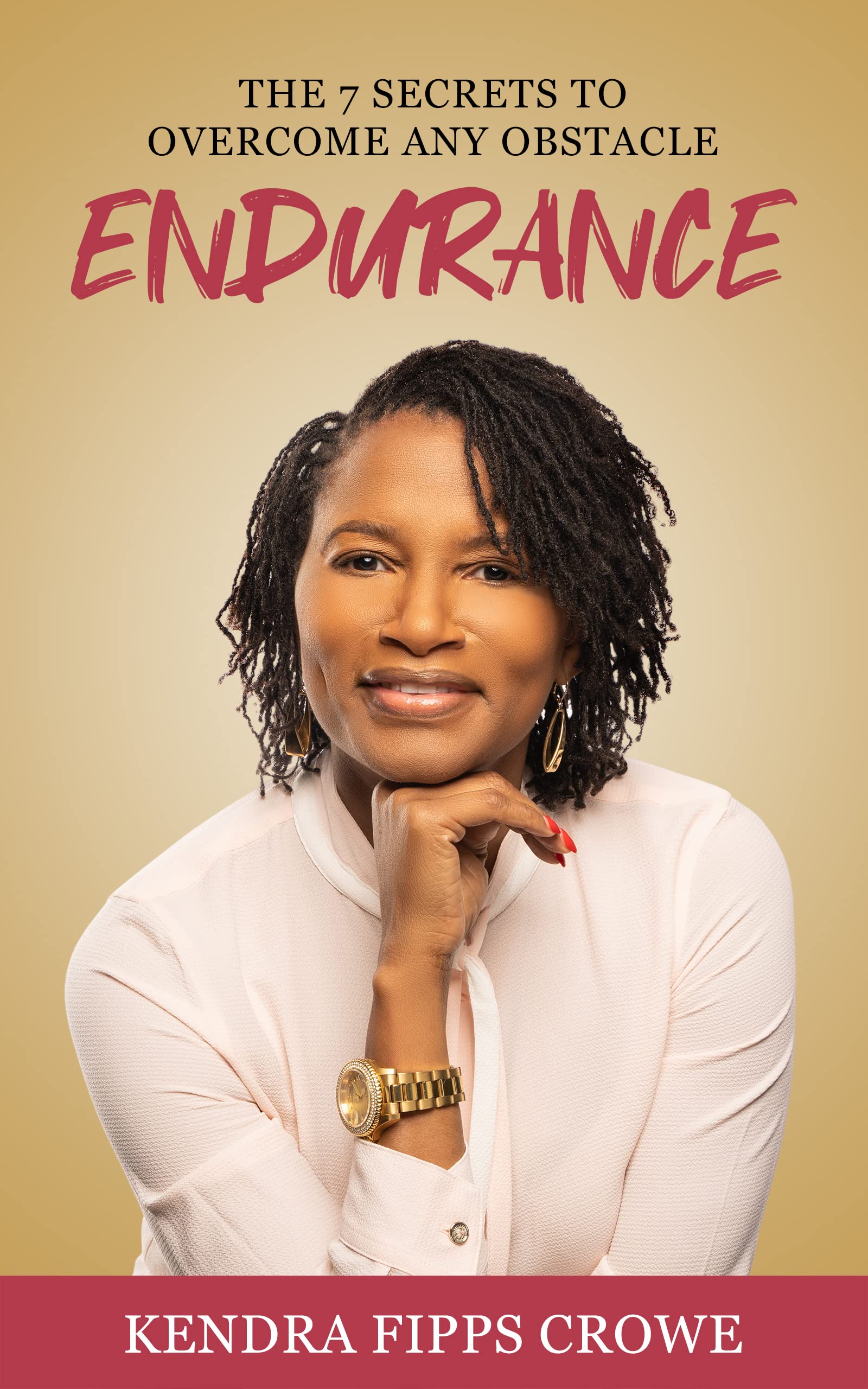 Endurance: The 7 Secrets to Overcome Any Obstacle (Kindle Edition)