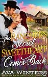 The Rancher's Secret Sweetheart Comes Back The Rancher's Secret Sweetheart Comes Back