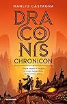Draconis Chronicon by Manlio Castagna Draconis Chronicon by Manlio Castagna
