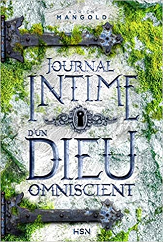 Journal intime d'un dieu omniscient (Kindle Edition)