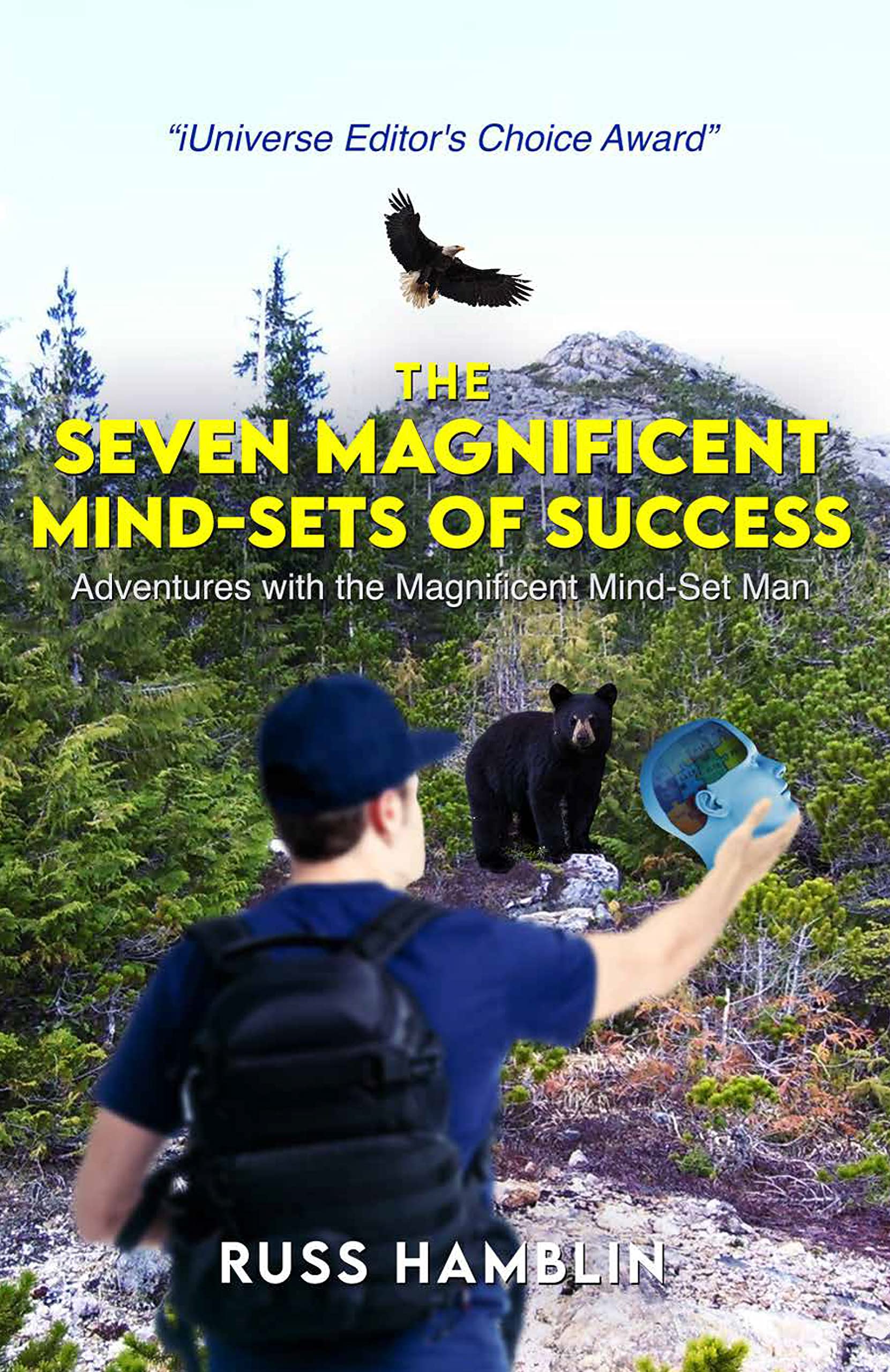 The Seven Magnificent Mind-sets of Success: Adventures with the Magnificent Mind-set Man (Kindle Edition)