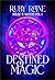 Destined Magic (Wilde & Witchy, #1) by Ruby Raine