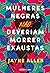 Mulheres Negras Não Deveriam Morrer Exaustas