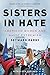Sisters in Hate: American Women and White Extremism