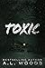 Toxic by A.L. Woods