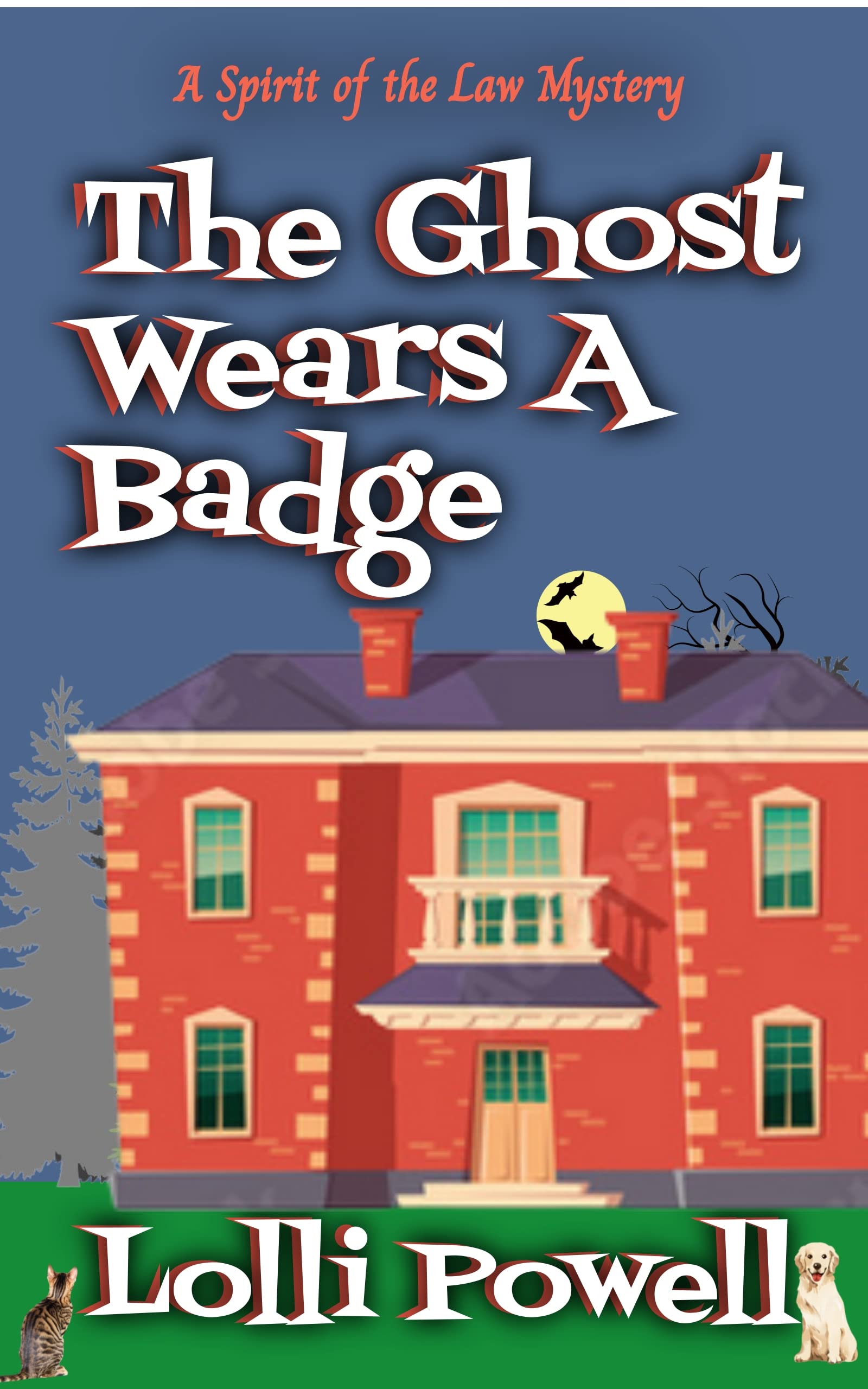The Ghost Wears A Badge (Spirit of the Law #1)