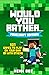 Would You Rather… Minecraft...
