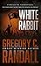 White Rabbit by Gregory C. Randall