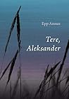 Tere, Aleksander