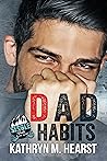 Dad Habits by Kathryn M. Hearst