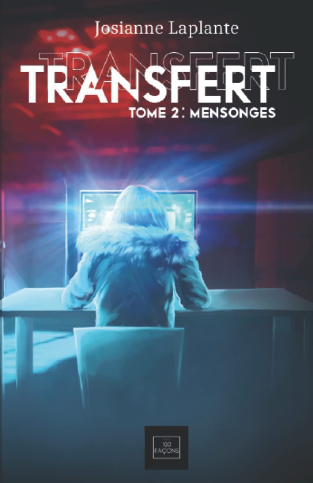 Transfert: Tome 2 Mensonges (French Edition)