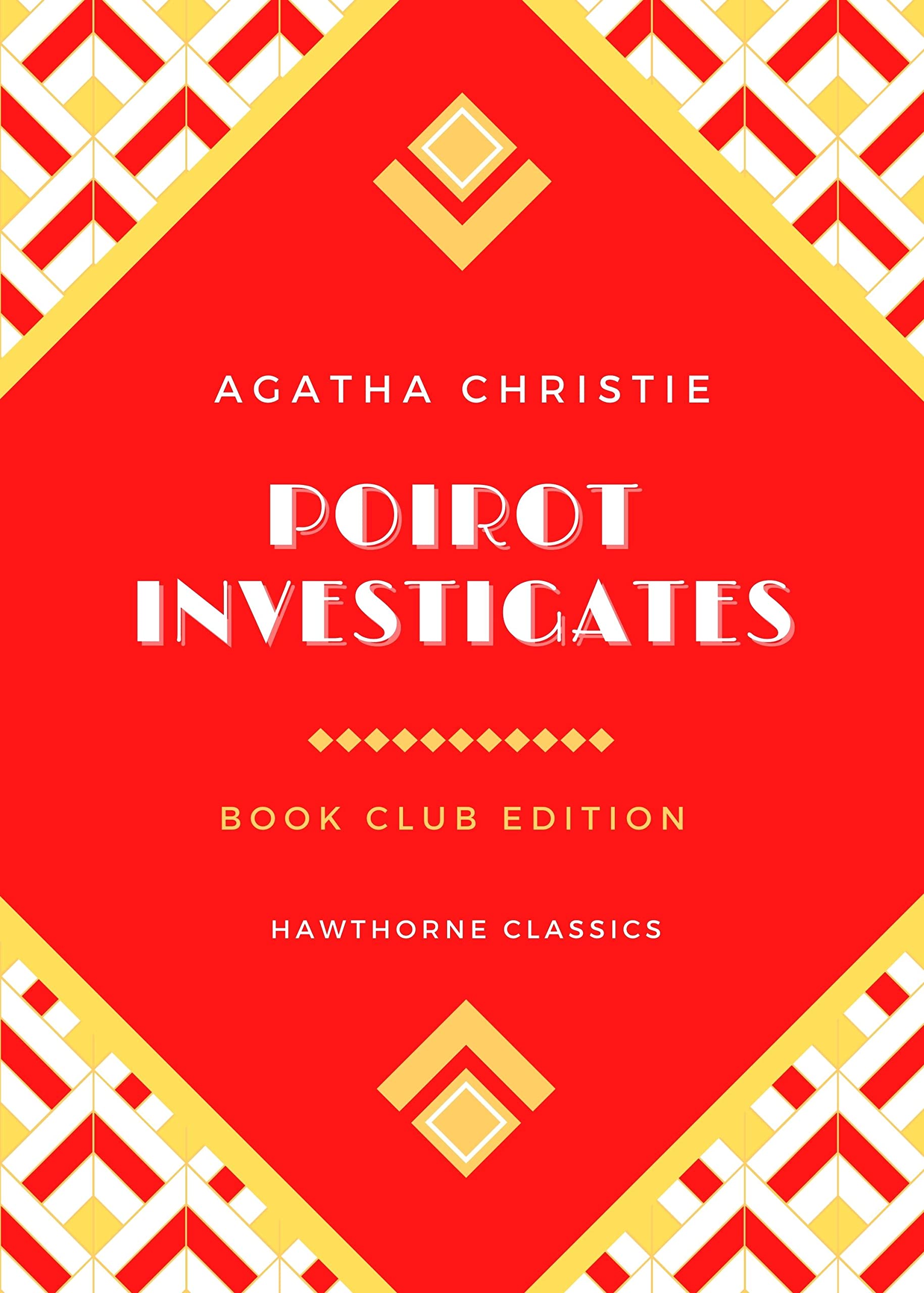 Poirot Investigates: The Original Classic Edition by Agatha Christie - Unabridged and Annotated For Modern Hercule Poirot Readers and Mystery Book Clubs
