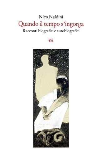 Quando il tempo s'ingorga. Racconti biografici e autobiografici.