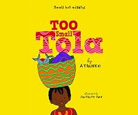Too Small Tola by Atinuke