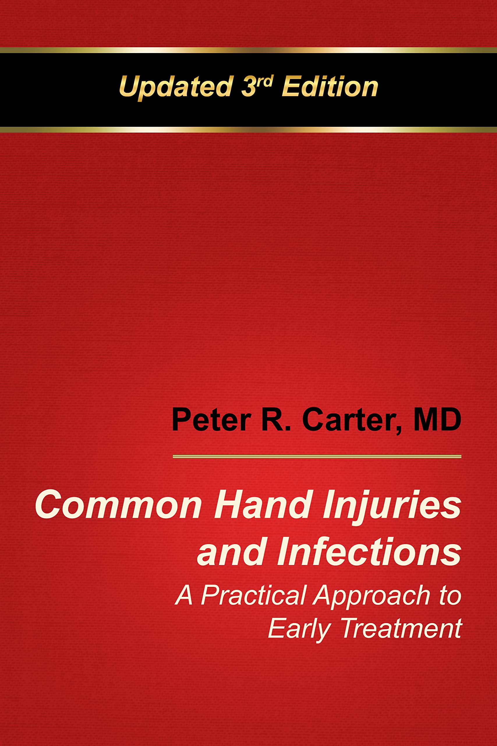Common Hand Injuries and Infections: A Practical Approach for Early Treatment (Kindle Edition)