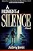 A Moment of Silence: A Novel