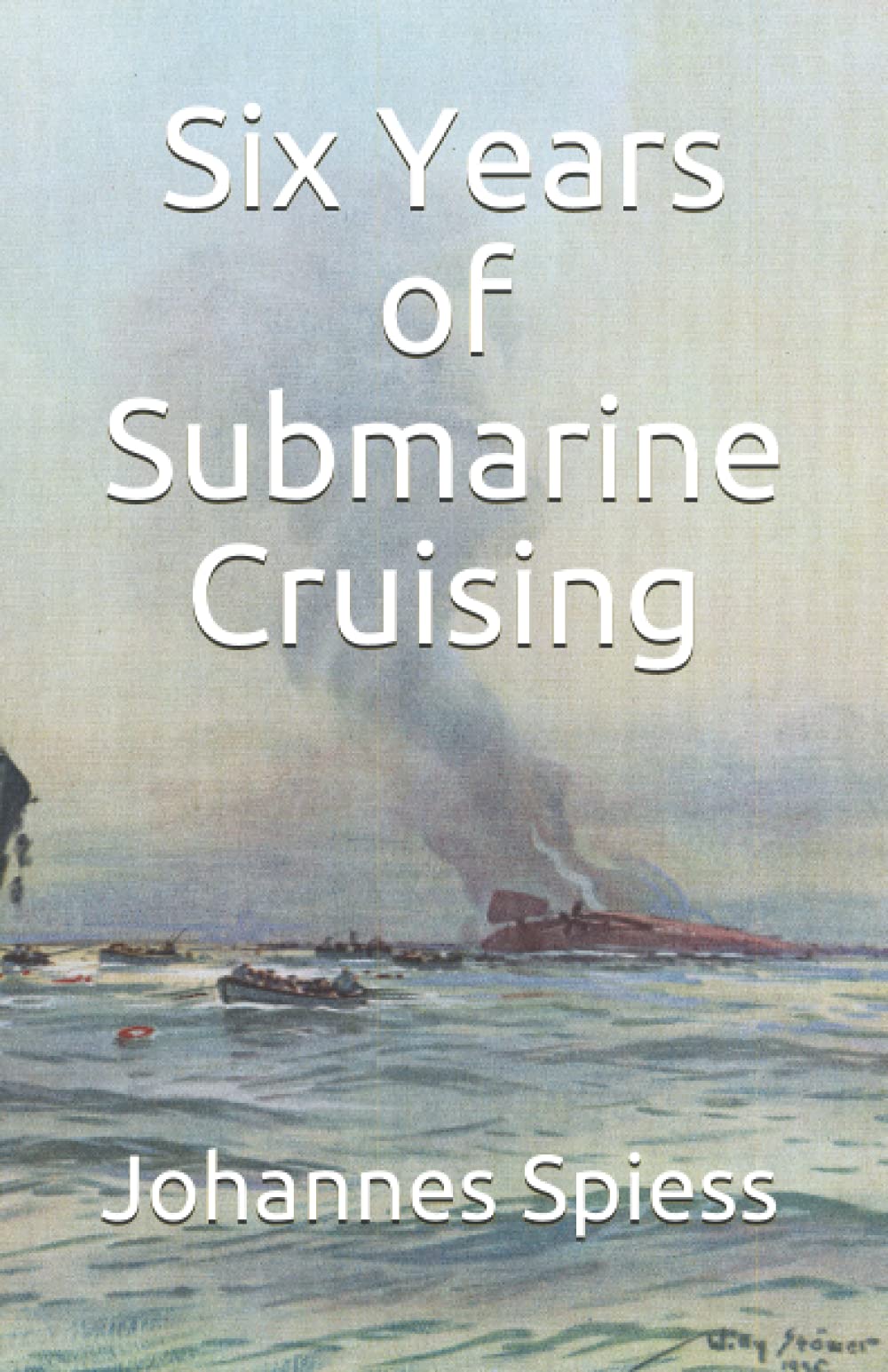 Six Years of Submarine Cruising (Paperback)