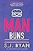 Man Buns (Man Cave, #4)