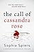 The Call of Cassandra Rose