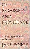 Of Permission and Providence: A Pride and Prejudice Variation
