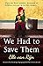 We Had to Save Them