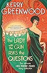The Lady with the Gun Asks the Questions by Kerry Greenwood The Lady with the Gun Asks the Questions by Kerry Greenwood
