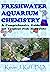 Freshwater Aquarium Chemistry: A Comprehensive Guide for Tropical Fish Hobbyists