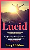 Book cover for Lucid: A memoir of an extreme decade in an extreme generation