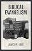 Biblical Evangelism by James W. Knox