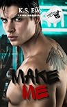 Make Me (Hawks Ink #2) Make Me (Hawks Ink #2)
