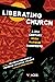Liberating Church: A Twenty...