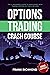 Options Trading Crash Course by Frank Richmond Options Trading Crash Course by Frank Richmond