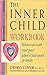The Inner Child Workbook: W...