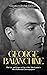 George Balanchine: The Life and Legacy of One of the 20th Century’s Most Influential Choreographers