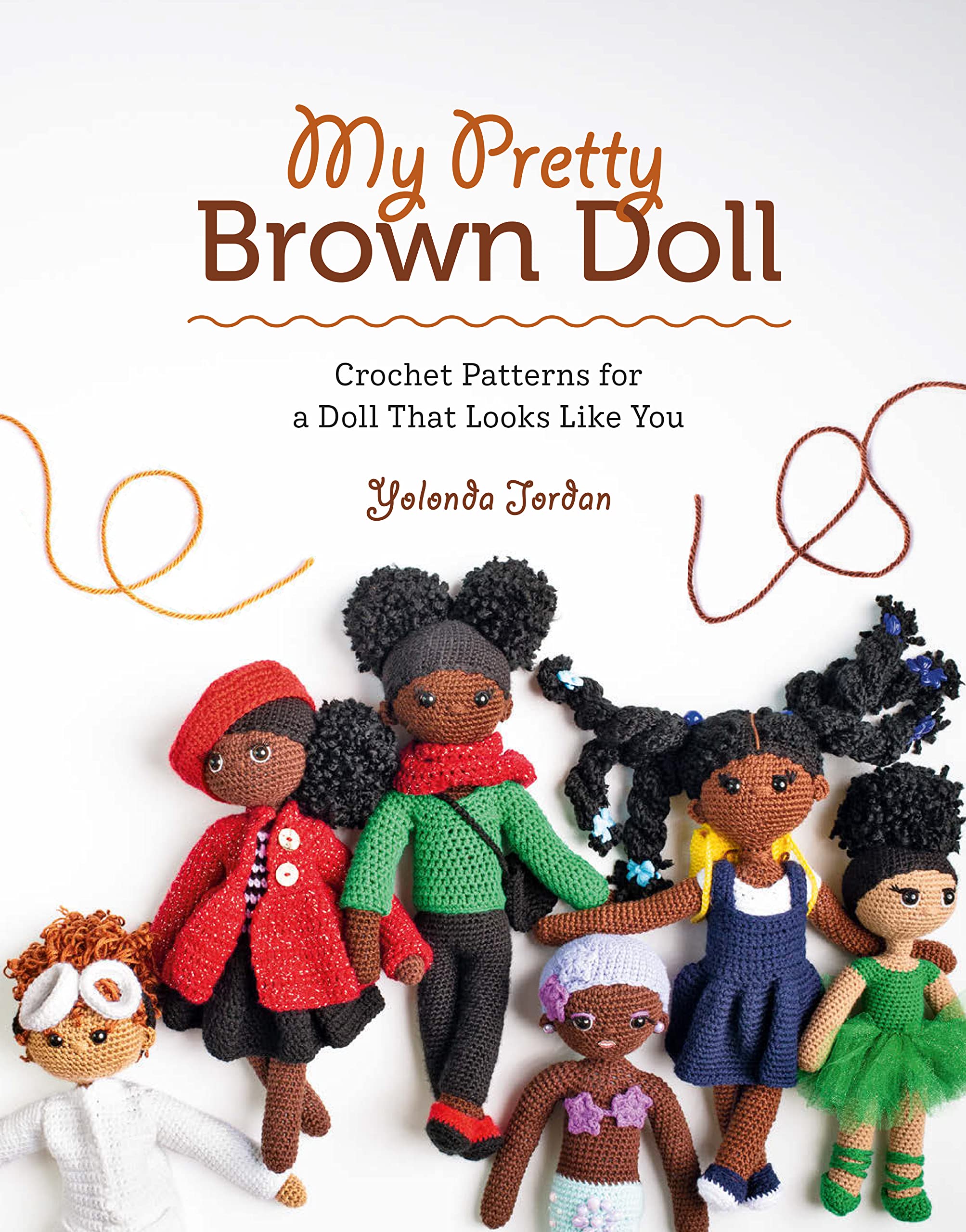 My Pretty Brown Doll: Crochet Patterns for a Doll That Looks Like You (Kindle Edition)