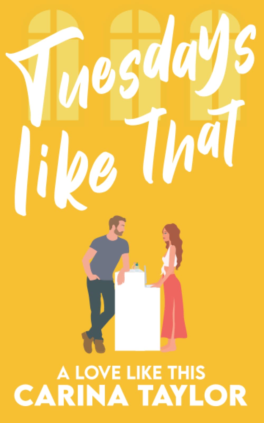 Tuesdays Like That (A Love Like This, #5)