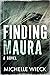 Finding Maura by Michelle Wieck
