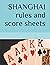 SHANGHAI: Rules and Score Sheets