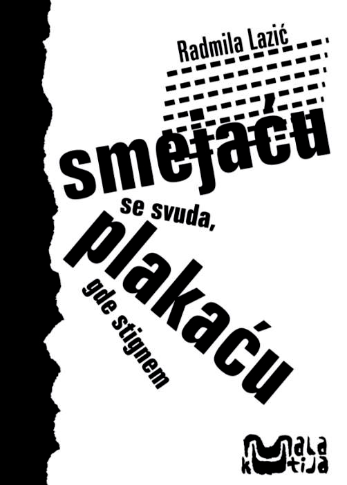 Smejaću se svuda, plakaću gde stignem