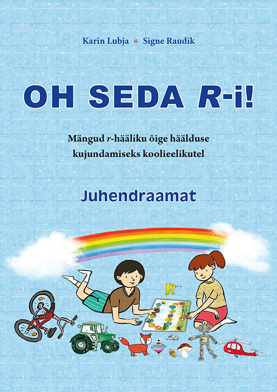 Oh seda R-i! : mängud r-hääliku õige häälduse kujundamiseks koolieelikutel
