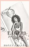 Eager for Her by Honey Chanel