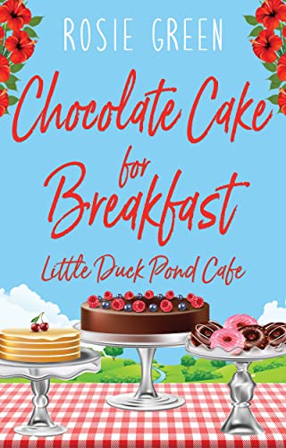 Chocolate Cake for Breakfast (Little Duck Pond Cafe #20)