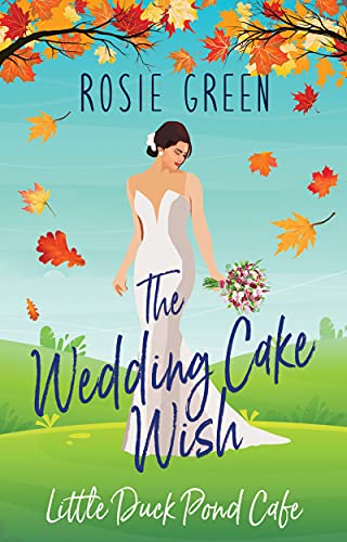 The Wedding Cake Wish (Little Duck Pond Cafe #17)