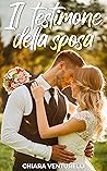 Il testimone della sposa by Chiara Venturelli