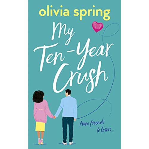 My Ten Year Crush By Olivia Spring