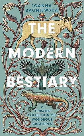 The Modern Bestiary: A Curated Collection of Wondrous Creatures