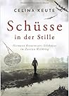 Schüsse in der Stille: Hermann Kronemeyers Erlebnisse im Zweiten Weltkrieg Schüsse in der Stille: Hermann Kronemeyers Erlebnisse im Zweiten Weltkrieg