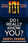 Do I Really Know You? by Sheryl Browne