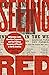 Seeing Red: Indigenous Land, American Expansion, and the Political Economy of Plunder in North America (Published by the Omohundro Institute of Early ... and the University of North Carolina Press)
