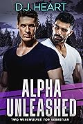 Alpha Unleashed: Two Werewolves for Sebastian